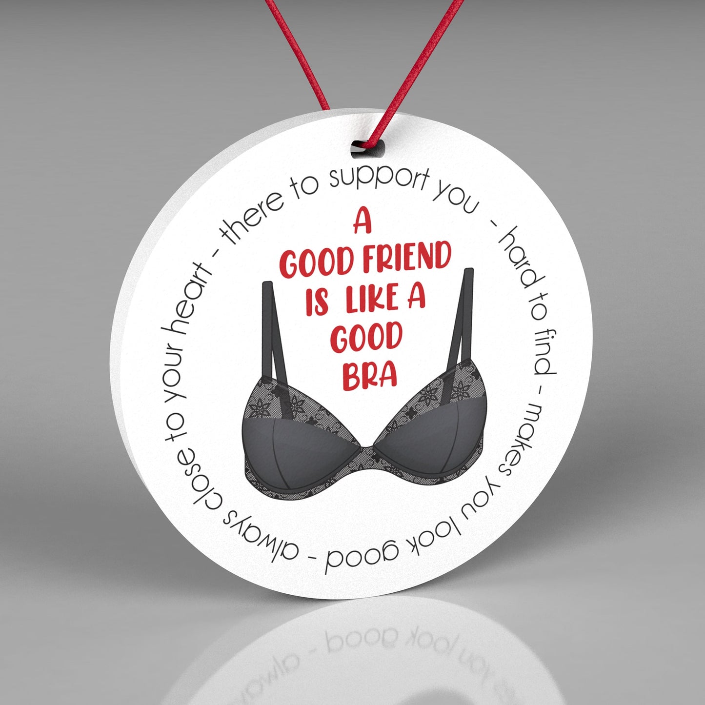 Funny Friend Christmas Ornament - Friend Like a Bra Ornament - A Good Friend Is Like A Good Bra Ornament
