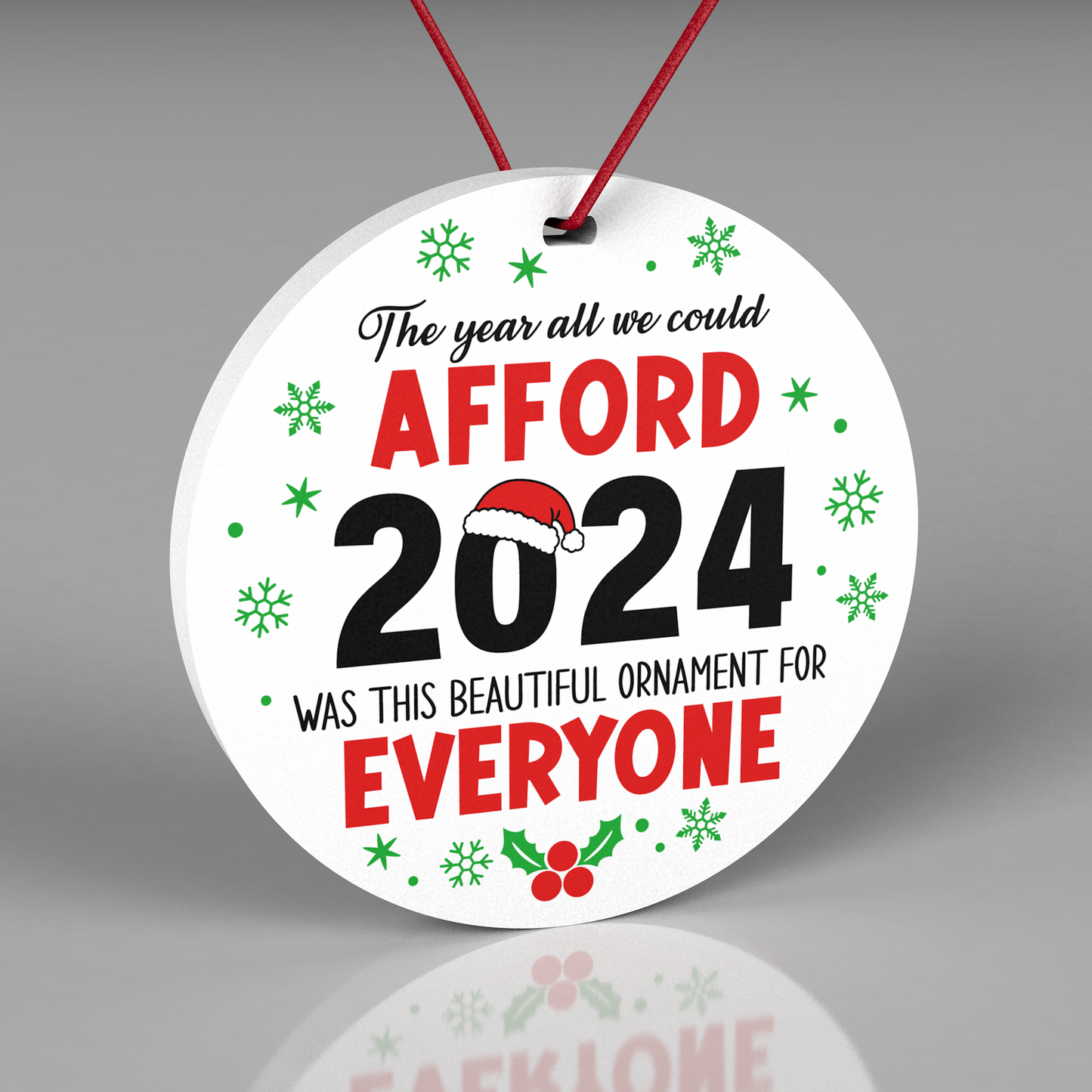 Funny Christmas 2024 Ornament, The Year All We Could Afford Was This Beautiful Ornament for Everyone, Gift Idea for Friends and Family